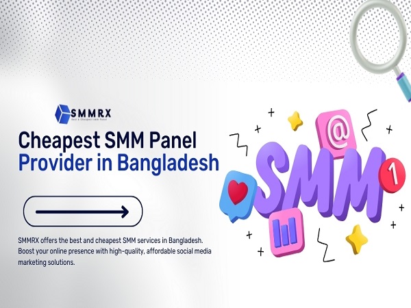 Best and Cheapest SMM Services Provider in Bangladesh – SMMRX